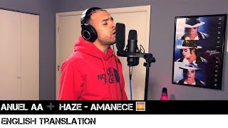 Anuel AA ➕ Haze  Amanece 🌅 ENGLISH TRANSLATION [upl. by Milty3]