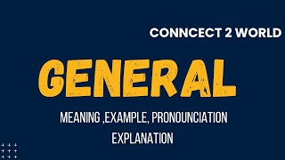 What Does GENERAL Means  Meanings And Definitions With GENERAL in ENGLISH [upl. by Mayfield]