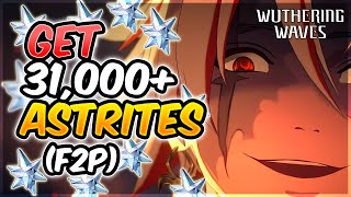 How to Farm Over 31000 F2P Astrites In Wuthering Waves [upl. by Aiym]