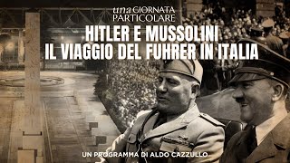 Una giornata particolare  Hitler e Mussolini Il Viaggio del Fuhrer in Italia [upl. by Asikal217]