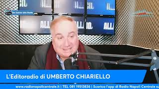 LEditoradio di Umberto Chiariello 2701 [upl. by Inaluahek147]