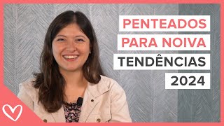 PENTEADOS para CASAMENTO  Tendências 2024 penteados [upl. by Isied]