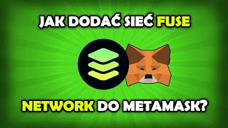 Jak dodać sieć Fuse do MetaMask Fuse Network [upl. by Hedvah]