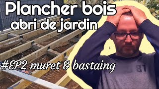 muret et pose des bastaing pour faire une dalle bois ep2 [upl. by Felizio]