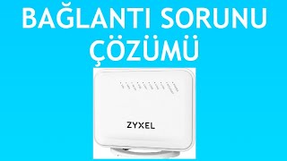 Zyxel Modem Bağlantı Sorunu Çözümü [upl. by Eilzel]