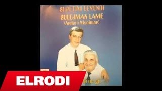 Shpetim Levendi ftSulejman Lame  Dola ne bahcet me lule [upl. by Bremen]