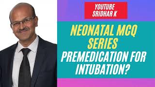 Do we need premedication for intubationwhat do you think intubation nicu painrelief MCQ [upl. by Leirol]