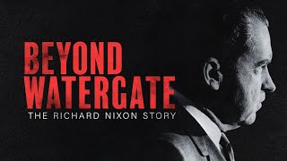 Beyond Watergate The Richard Nixon Story  Full Film [upl. by Farro]