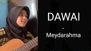 DAWAI  MEYDARAHMA COVER [upl. by Zetnod]