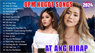 AT ANG HIRAP X WALA NA TALAGA 💖 BEST OPM HUGOT LOVE SONGS 2024  Klarisse De Guzman Angeline Quinto [upl. by Eenet325]