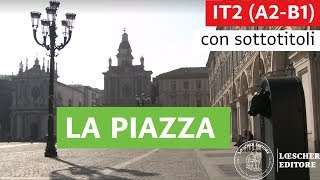 Italiano per stranieri  I luoghi della città la piazza con sottotitoli [upl. by Sierra]