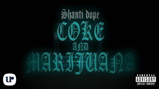 Shanti Dope  Coke and Marijuana Official Lyric Video [upl. by Semadar]