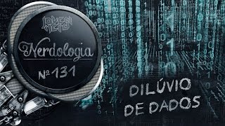 Dilúvio de dados  Nerdologia [upl. by Hadlee]