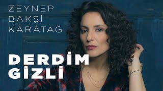 Zeynep Bakşi Karatağ  Derdim gizli [upl. by Placeeda]