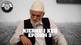 NJERKU I KEQ Episodi 3 TREGIME POPULLORE [upl. by Jehanna202]