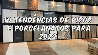 10 tendências de pisos e porcelanatos para 2024 porcelanato piso revestimento arquitetura [upl. by Rekcut478]