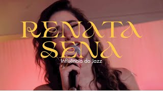 Influência do Jazz  Renata Sena amp Banda [upl. by Meier989]