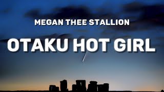 Megan Thee Stallion  Otaku Hot Girl Lyrics [upl. by Nnayelsel]