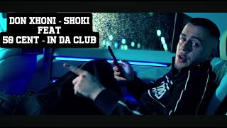 Don Xhoni x 50 Cent  Shoki In Da Club [upl. by Esialb]