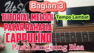 Tutorial MelodiSolo Gitar Pacar Rahasia  Cappucino [upl. by Dronel853]