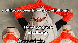 like Face cover dupatta self hand gag challange gagtalk challange👍❤️requstedvideo facecover [upl. by Noryd]