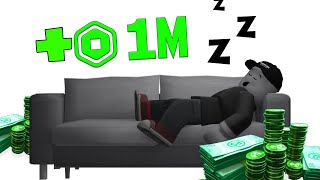 How I Earned 1 Million Robux Doing Nothing [upl. by Orpah]