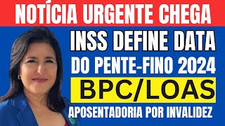 URGENTE GOVERNO ACABA DE DEFINIR DATA DO PENTEFINO DO INSS 2024 BPC  APOSENTADORIA POR INVALIDEZ [upl. by Ryter]