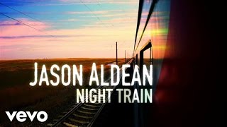 Jason Aldean  Night Train Lyric Video [upl. by Sheryl335]