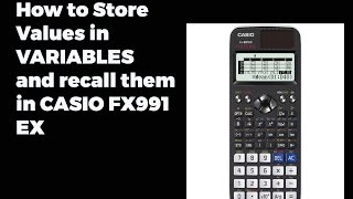 How to Store and Recall Values in VARIABLES in CASIO FX991 EX [upl. by Nomae]