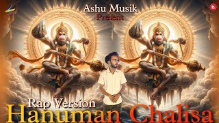 HANUMAN CHALISA  RAP VERSION  ASHU MUSIK [upl. by Rehpotsyrhc]