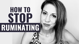 How to Stop Ruminating [upl. by Eniamzaj]