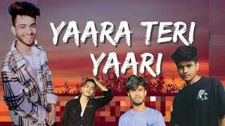 YAARA TERI YAARI Hxrxhfrustrated [upl. by Anyak]