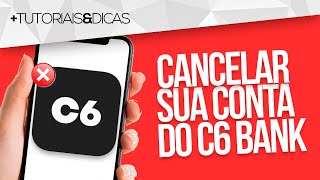 ❌ COMO CANCELAR  ENCERRAR CONTA do C6 BANK [upl. by Nawak]