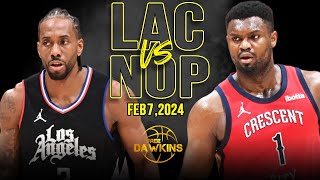 Los Angeles Clippers vs New Orleans Pelicans Full Game Highlights  February 7 2024  FreeDawkins [upl. by Enej805]