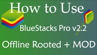 how to use BlueStacks Pro v2 Offline Rooted  MOD 2016 [upl. by Elumas362]