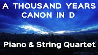 A Thousand Years  Canon in D  PIANO amp STRING QUARTET Wedding Version [upl. by Magas]