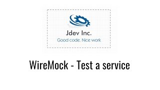 WireMock  Testing a service [upl. by Pasquale]