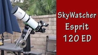 Sky Watcher Esprit 120 ED  Unboxing and First Light [upl. by My]