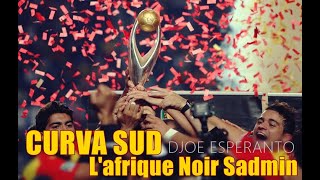 CURVA SUD  Lafrique noir sadmin [upl. by Zurc]