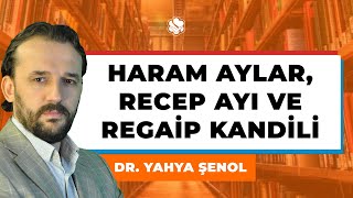 HARAM AYLAR RECEP AYI VE REGAİP KANDİLİ  Dr Yahya ŞENOL [upl. by Gagliano]