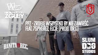 14PPZ feat Seven Spherez Elcie  Zrobię Wszystko By Nie Zawieść prod DrG [upl. by Bethena]