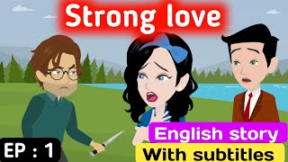 Strong love part 1  Learn English animation  English story  Animated stories  Sunshine English [upl. by Rai6]