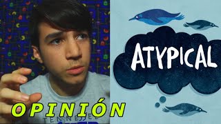 ATYPICAL TEMPORADA 1  Opinión [upl. by Treulich882]