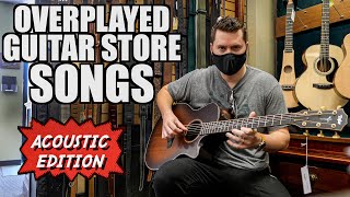 Overplayed Guitar Store Songs ACOUSTIC EDITION [upl. by Vedis]