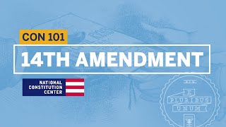 The 14th Amendment  Constitution 101 [upl. by Roxie]