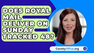 Does Royal Mail Deliver On Sunday Tracked 48  CountyOfficeorg [upl. by Nihi53]