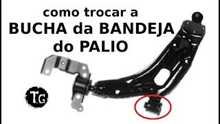 Como trocar a BUCHA da BANDEJA do PALIO [upl. by Hecht]