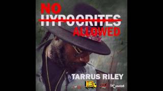 Tarrus Riley  No Hypocrites Allowed [upl. by Rieth]