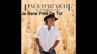 Paul Daraîche  Je Serai Près De Toi avec Émilie Daraîche [upl. by Asennav426]