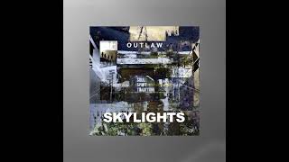 SKYLIGHTS new single OUTLAW  preview [upl. by Plantagenet]